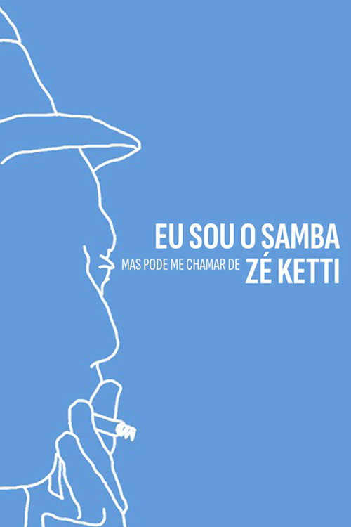 Eu Sou o Samba, Mas Pode me Chamar de Zé Ketti Poster