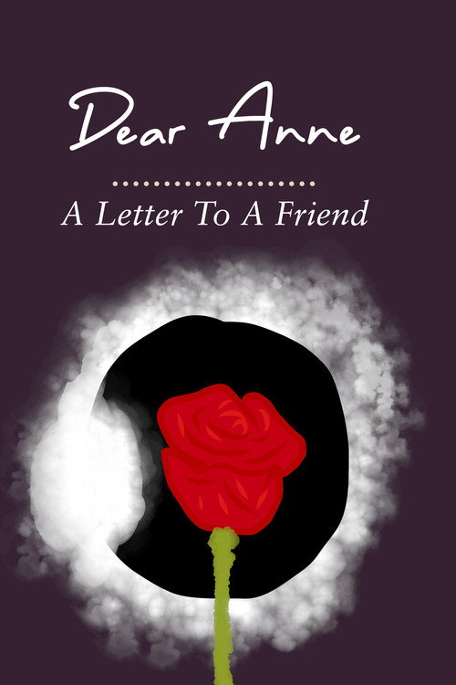 Dear Anne - A Letter To A Friend poster 2