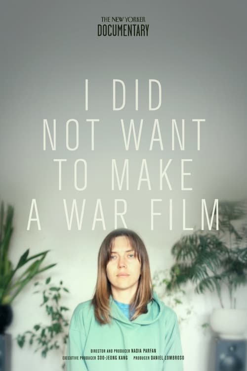 I+Did+Not+Want+to+Make+A+War+Film