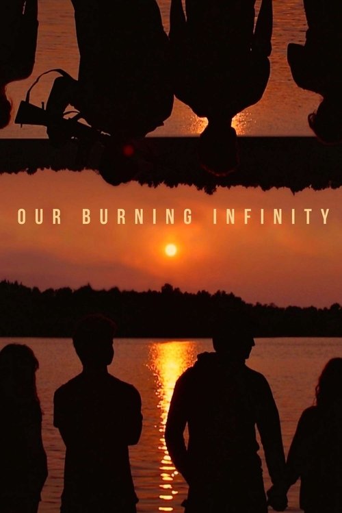 Watch Our Burning Infinity (2021) Full Movie Online Free