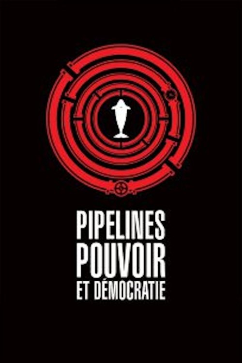 Pipelines, pouvoir et démocratie poster