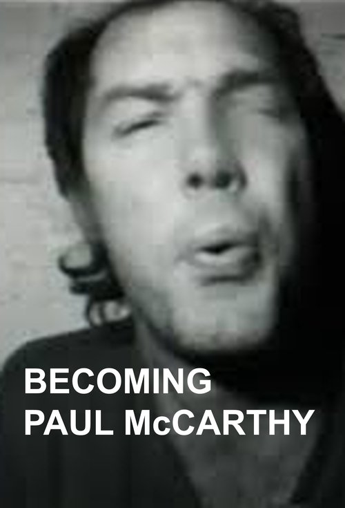 Becoming Paul McCarthy Poster