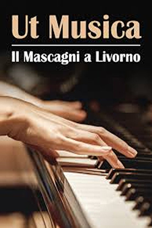 Ut Musica: Il Mascagni a Livorno电影海报