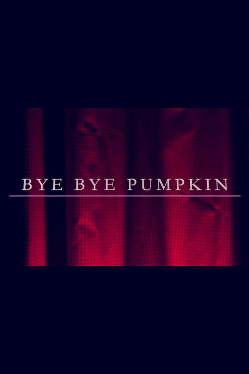 Bye Bye Pumpkin's poster