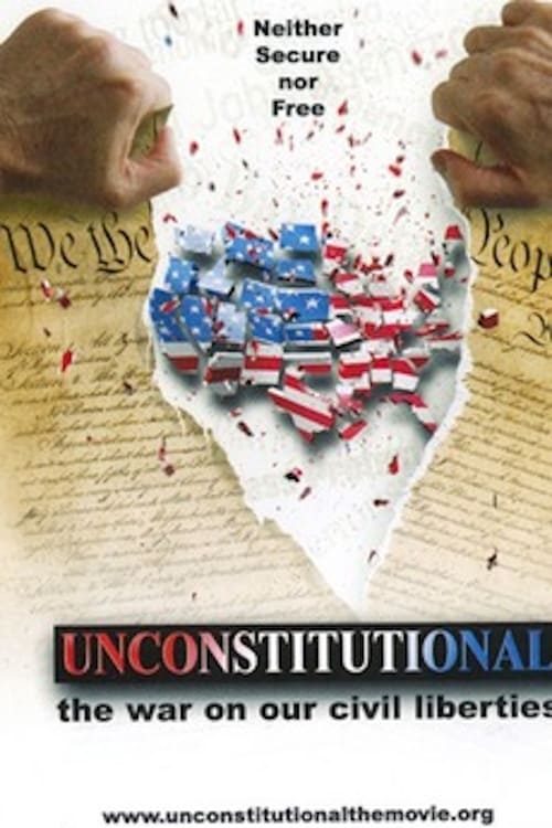 Unconstitutional: The War On Our Civil Liberties