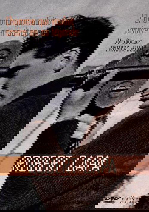 Robert Capa, l’homme qui voulait croire à sa légende