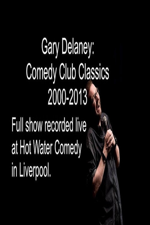 Gary Delaney: Comedy Club Classics 2000-2013's poster