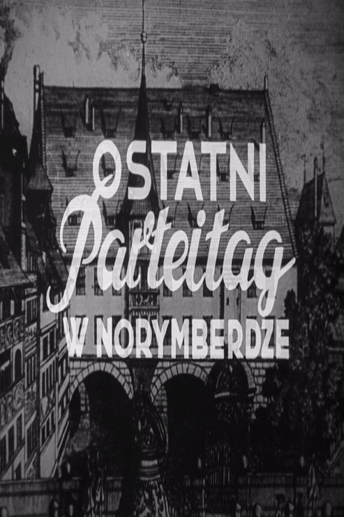 The Last Parteitag in Nuremberg