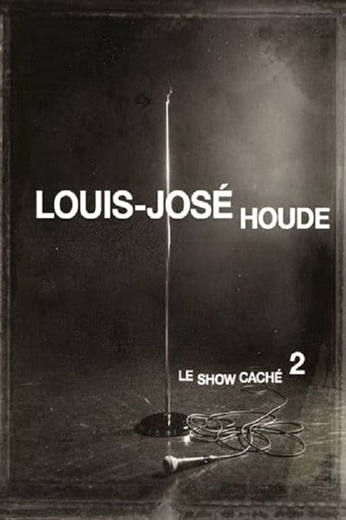 Louis-Jos%C3%A9+Houde+%3A+Le+show+cach%C3%A9+2