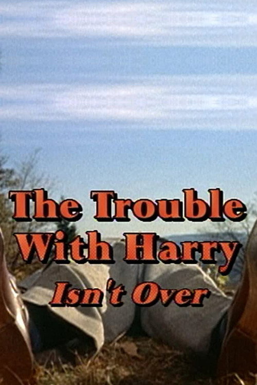 'The Trouble with Harry' Isn't Over poster 3