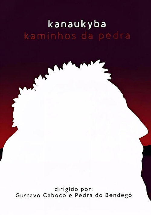 Kanaukyba - Kaminhos da Pedra电影海报