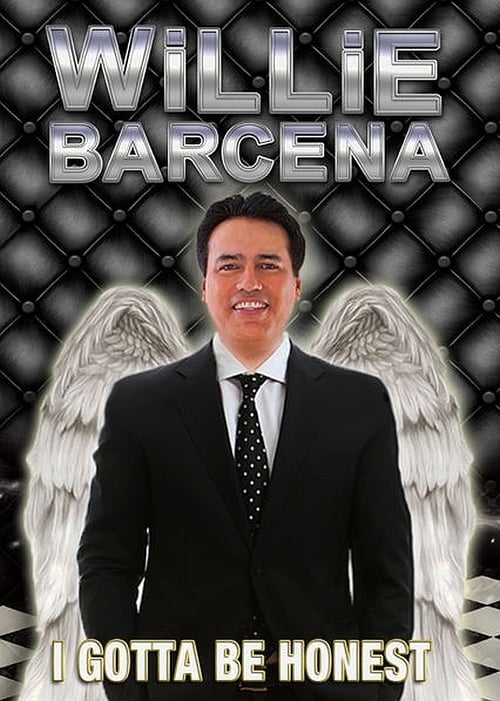 Willie+Barcena%3A+I+Gotta+Be+Honest