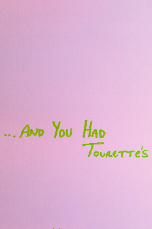 ...And You Had Tourette's poster 2