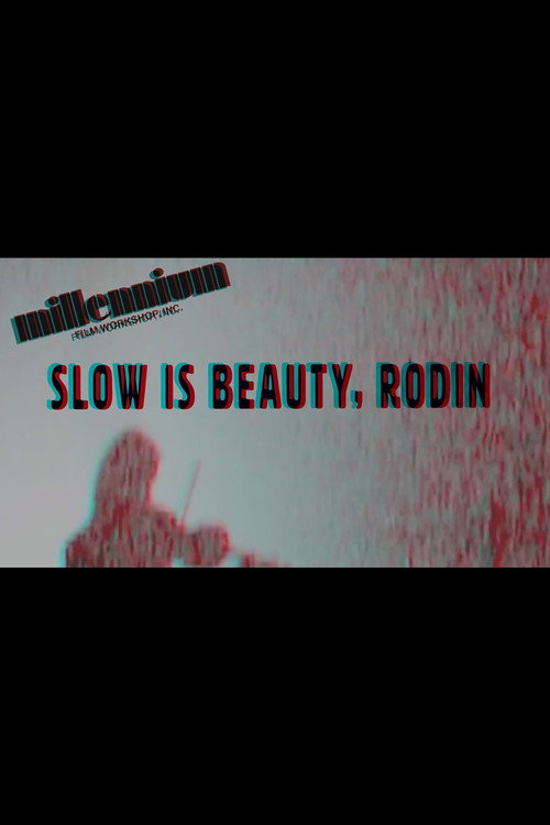 Slow is Beauty, Rodin电影海报