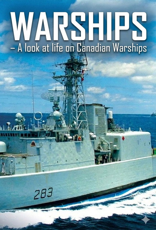 Warships - A look at life on Canadian Warships电影海报