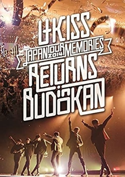 U-KISS JAPAN LIVE TOUR 2014 ~Memories~ RETURNS in BUDOKAN