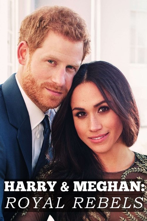 Harry+%26+Meghan%3A+Royal+Rebels