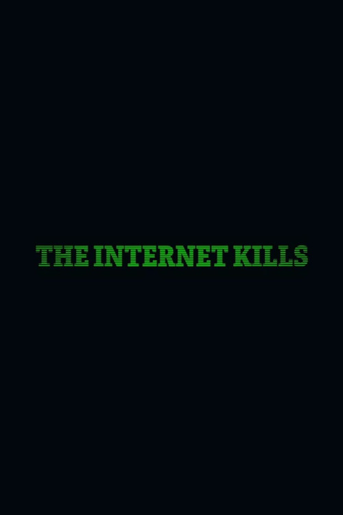 The Internet Kills poster 3