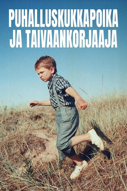 Puhalluskukkapoika ja taivaankorjaaja Poster