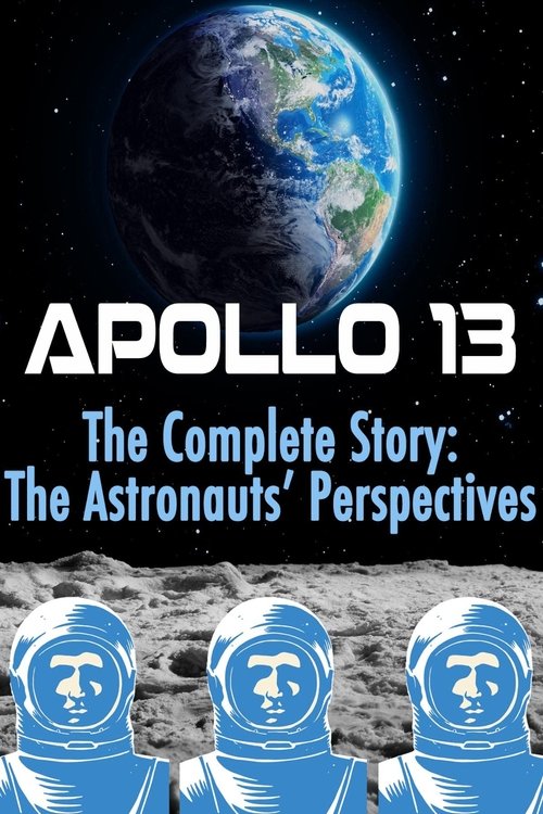 Apollo+13%3A+The+Complete+Story%3A+The+Astronauts%27+Perspectives