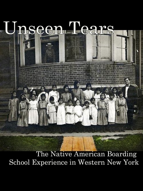 Unseen Tears: The Native American Boarding School Experience in Western New York Poster