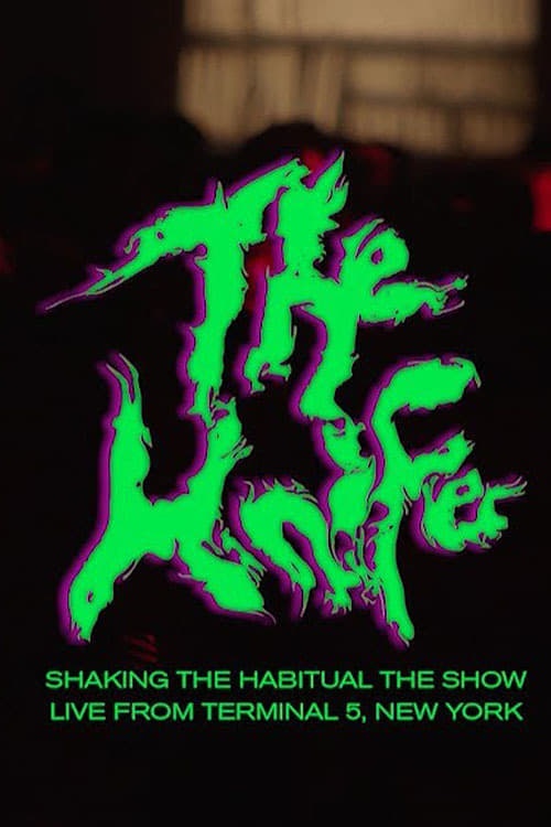 The+Knife%3A+Shaking+the+Habitual%E2%80%94Live+at+Terminal+5