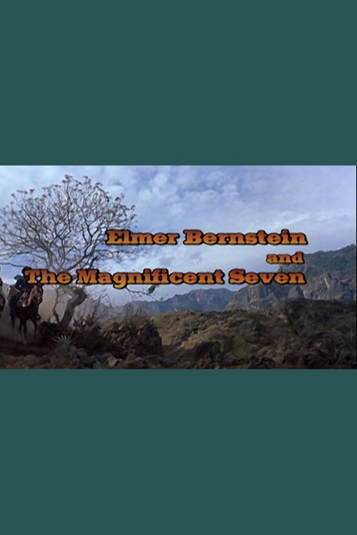 Elmer Bernstein and 'The Magnificent Seven' Poster