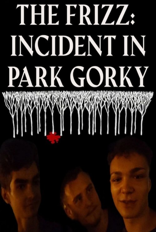 The Frizz. Incidente en el Parque Gorki