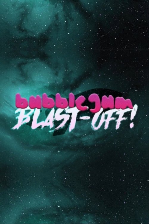 Bubblegum Blast-Off! Poster