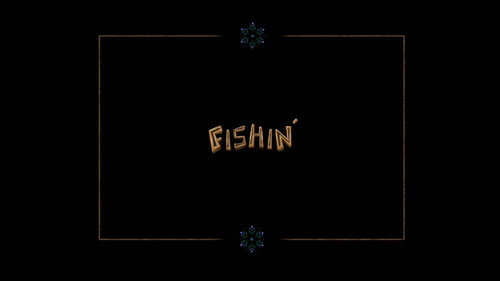 Fishin'