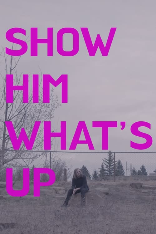 Show+Him+What%27s+Up
