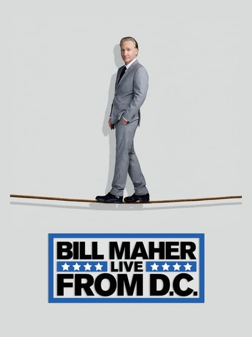 Bill Maher: Live from D.C.