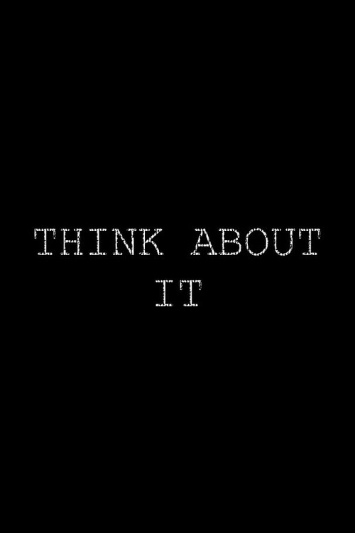Think About It's poster