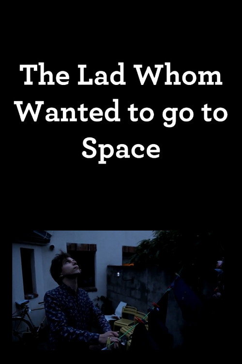 The Lad Whom Wanted to Go to Space 2014