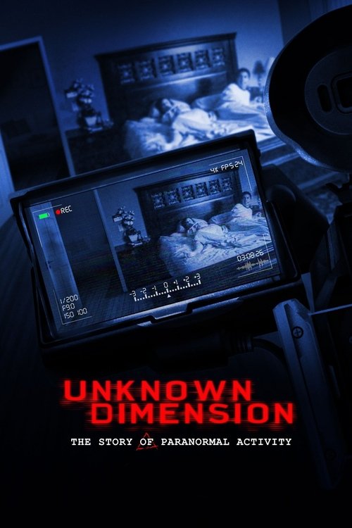 Watch Unknown Dimension: The Story of Paranormal Activity (2021) Full Movie Online Free