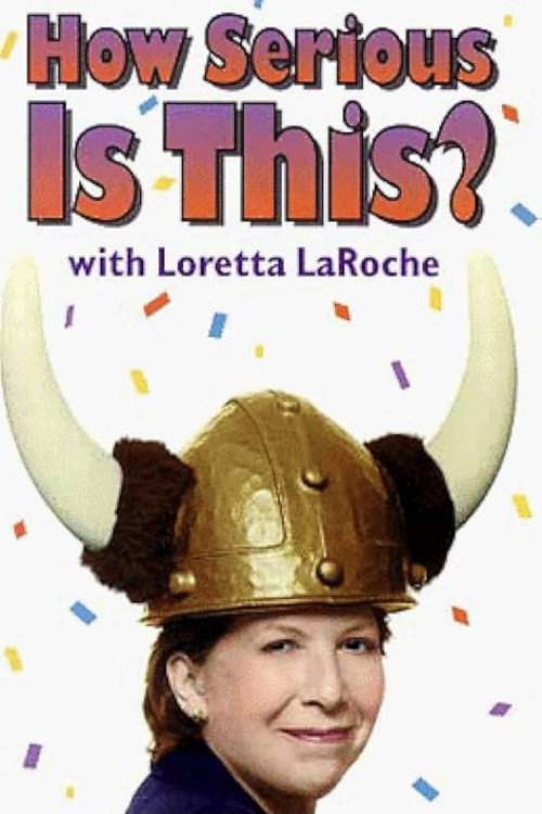 Loretta LaRoche: How Serious Is This?电影海报