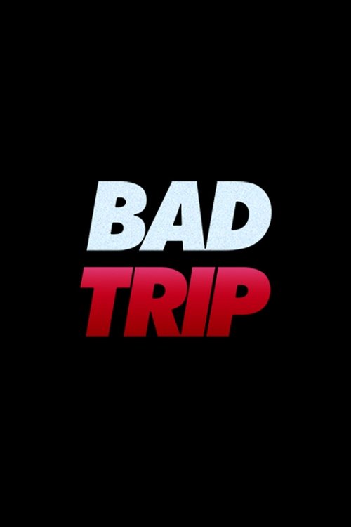 Bad Trip (2020) Ver Pelicula Completa Streaming Online