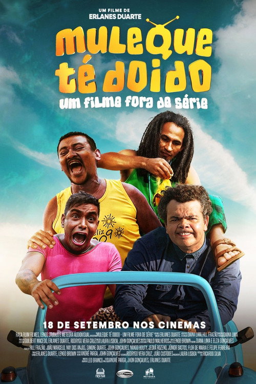 Muleque T&eacute; Doido - Um Filme Fora De S&eacute;rie!电影海报