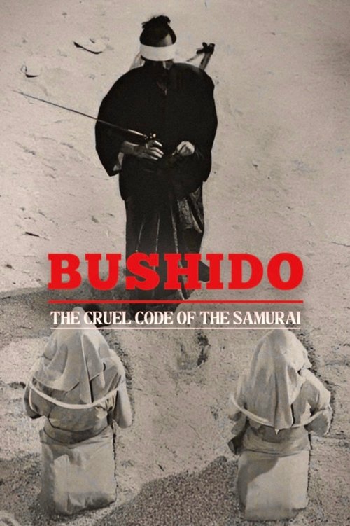 Bushido: The Cruel Code of the Samurai