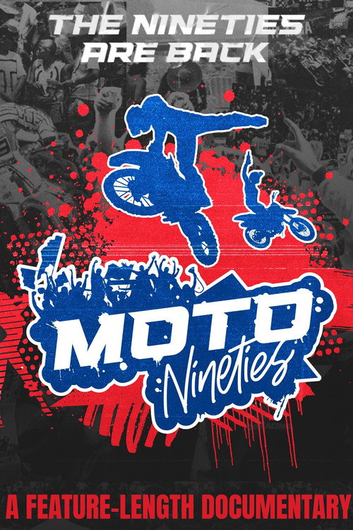 Moto Nineties: Rub Some Dirt on It Poster