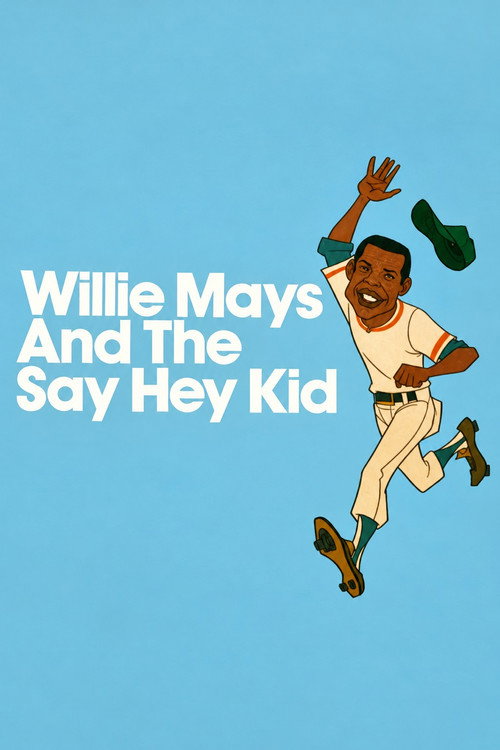 Willie Mays and the Say-Hey Kid Poster