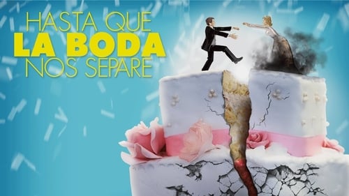 Hasta que la boda nos separe (2018) watch movies online free