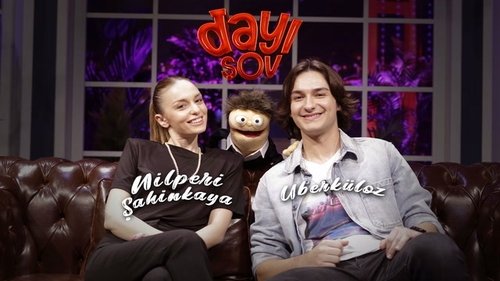 Dayı Şov - Nilperi Şahinkaya ve Uberküloz