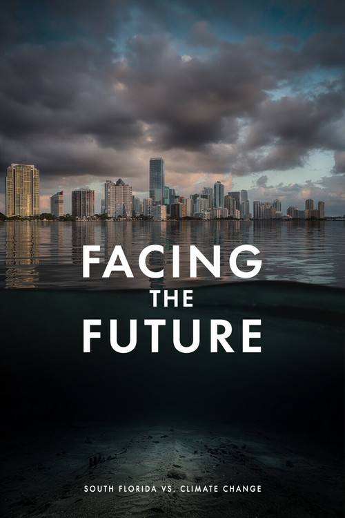 Facing the Future: South Florida vs Climate Change电影海报