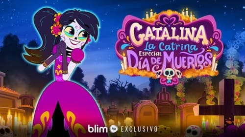 Catalina la Catrina: especial Día de Muertos (2021) Watch Full Movie Streaming Online
