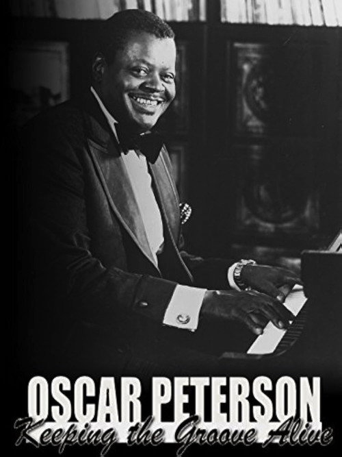 Oscar Peterson: Keeping the Groove Alive海报