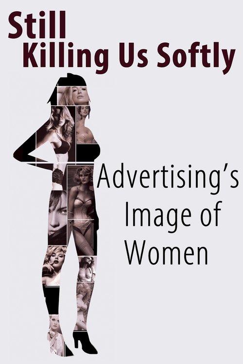 Still Killing Us Softly: Advertising's Image of Women Poster