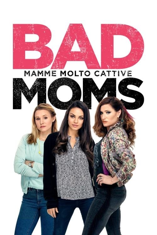 Bad Moms - Mamme molto cattive (2016) Guarda lo streaming di film completo online