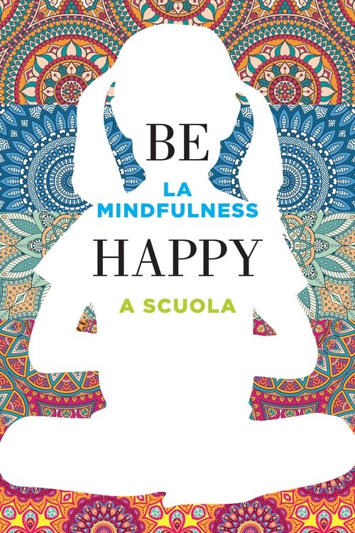 Be+Happy+-+La+Mindfulness+a+Scuola