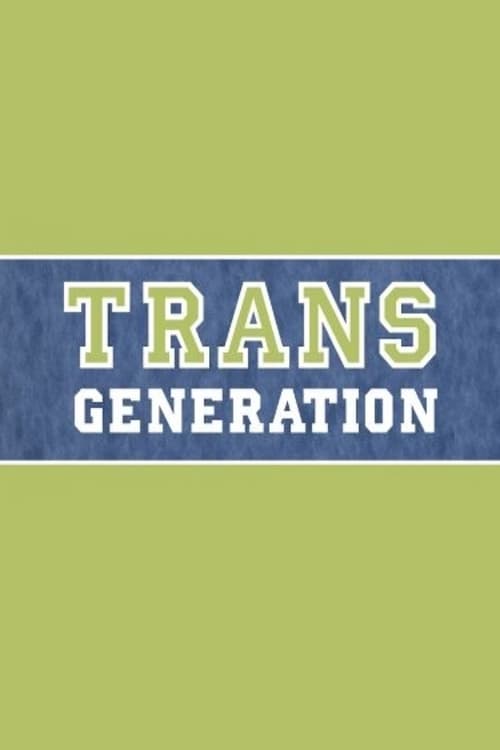 TransGeneration (2005) Watch Full HD Streaming Online in HD-720p Video
Quality